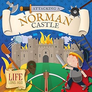 Bild des Verkufers fr Attacking a Norman Castle (Life Long Ago) zum Verkauf von WeBuyBooks