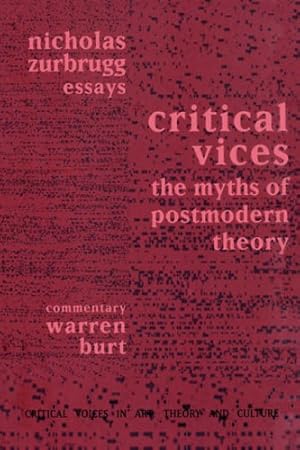 Seller image for Critical Vices: The Myths of Postmodern Theory (Critical Voices in Art, Theory and Culture) for sale by WeBuyBooks
