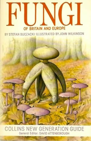 Seller image for Collins New Generation Guide to the Fungi of Britain and Europe for sale by PEMBERLEY NATURAL HISTORY BOOKS BA, ABA