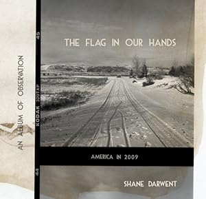 The Flag in our Hands: An Album of Observation -- America in 2009