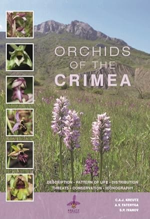 Bild des Verkufers fr Orchids of the Crimea: Description, Pattern of Life, Distribution, Threats, Conservation, Iconography zum Verkauf von PEMBERLEY NATURAL HISTORY BOOKS BA, ABA