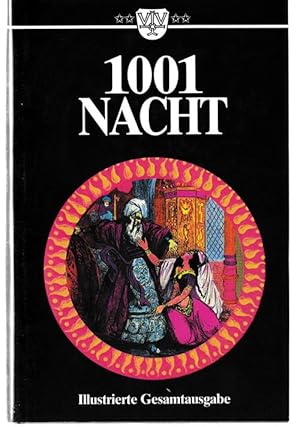 Tausend und eine Nacht. (1001 Nacht) Arabische Erzählungen. Neuausgabe mit fast 1000 Illustrationen.