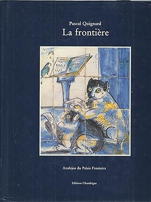 Image du vendeur pour LA FRONTIERE AZULEJOS DU PALAIS FRONTEIRA mis en vente par Libreria Rita Vittadello