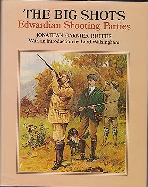 Bild des Verkufers fr The Big Shots - Edwardian Shooting Parties zum Verkauf von Robinson Street Books, IOBA