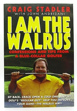 Seller image for I Am the Walrus: Confessions and Tips from a Blue Collar Golfer for sale by Book Nook