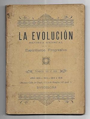 La Evolución Revista Mensual de Espiritismo Progresivo Tomos XII y XIII 1914-1916