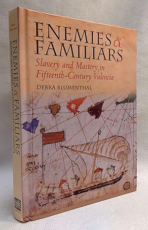 Immagine del venditore per Enemies and Familiars: Slavery and Mastery in Fifteenth-Century Valencia (Conjunctions of Religion and Power in the Medieval Past) venduto da Book House in Dinkytown, IOBA