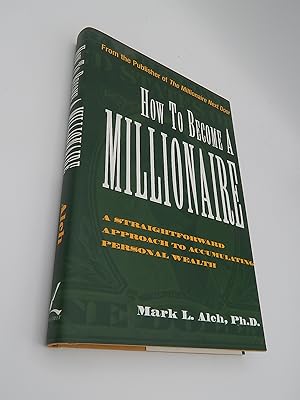 Immagine del venditore per How to Become a Millionaire: A Straightforward Apporach to Accumulating Personal Wealth venduto da Lee Madden, Book Dealer