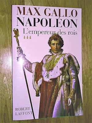 Image du vendeur pour Napolon : Tome 3, L'empereur des rois mis en vente par Claudine Bouvier