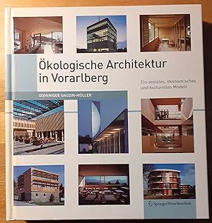 Bild des Verkufers fr kologische Architektur in Vorarlberg : ein soziales, konomisches und kulturelles Modell zum Verkauf von VersandAntiquariat Claus Sydow