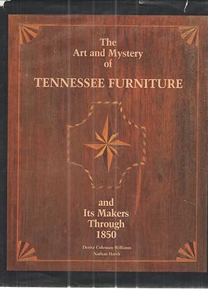 Image du vendeur pour The Art and Mystery of Tennessee Furniture and its Makers through 1850 mis en vente par Elder's Bookstore