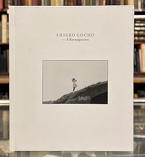 Shigeo Gocho: A Retrospective / çè èéå±