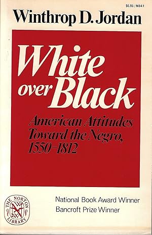 Image du vendeur pour White over Black: American Attitudes Toward the Negro, 1550-1812 mis en vente par Firefly Bookstore