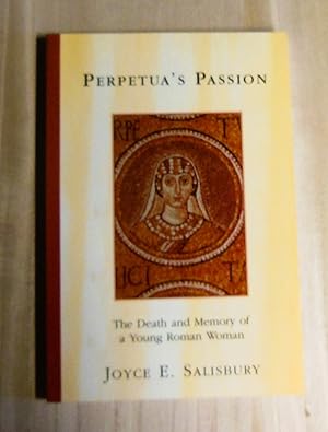 Seller image for Perpetua's Passion: The Death and Memory of a Young Roman Woman for sale by Cat's Cradle Books