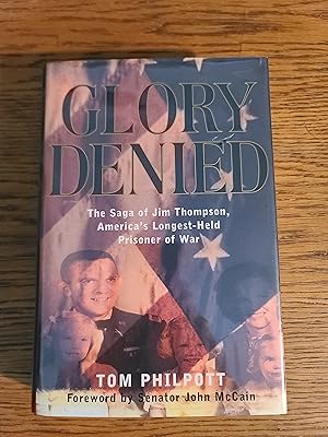 Glory Denied: The Saga of Jim Thompson, America's Longest-Held Prisoner of War