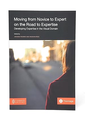 Seller image for Moving From Novice to Expert on the Road to Expertise: Developing Expertise in the Visual Domain for sale by Underground Books, ABAA