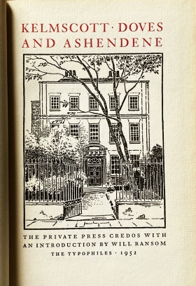 Kelmscott, Doves and Ashendene. The Private Press Credos with an Introduction by Will Ransom.