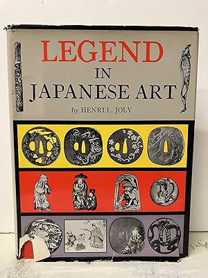 Seller image for Legend in Japanese Art: A Description of Historical Episodes Legendary Characters, Folk-Lore Myths, Religious Symbolism Illustrated in the Arts of Old Japan for sale by Chamblin Bookmine