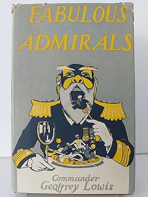 Seller image for Fabulous Admirals and Some Naval Fragments for sale by Berkshire Rare Books