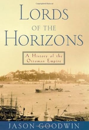 Seller image for Lords of the Horizons: A History of the Ottoman Empire for sale by Brockett Designs