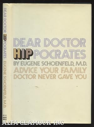 Bild des Verkufers fr DEAR DOCTOR HIPPOCRATES; Advice Your Family Doctor Never Gave You zum Verkauf von Alta-Glamour Inc.