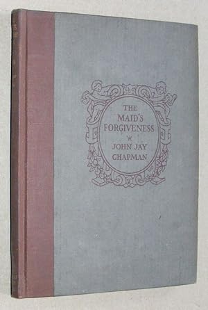 The Maid's Forgiveness: a play
