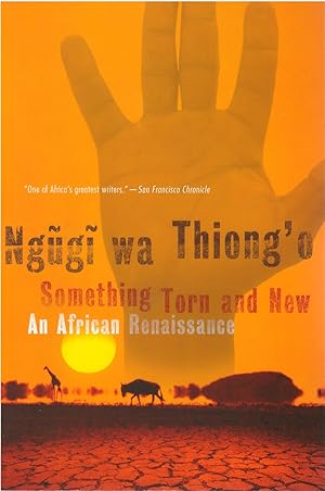 Something Torn and New: An African Renaissance