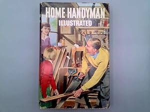 Bild des Verkufers fr Home Handyman Illustrated: A Practical Guide for the Beginner and the Experienced Home Craftsman zum Verkauf von Goldstone Rare Books