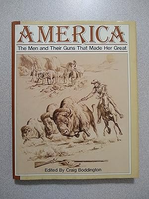 Imagen del vendedor de America: The Men and Their Guns That Made Her Great a la venta por Books Etc.