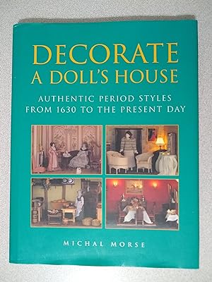 Bild des Verkufers fr Decorate a Doll's House: Authentic Period Styles from 1630 to the Present Day zum Verkauf von Books Etc.