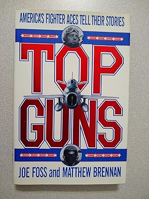 Imagen del vendedor de Top Guns: America's Fighter Aces Tell Their Stories a la venta por Books Etc.