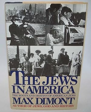 Imagen del vendedor de The Jews in America: The Roots, History and Destiny of American Jews a la venta por Easy Chair Books