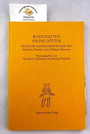 Bild des Verkufers fr Botschaften an die Gtter. Religise Handschriften der Yao. Sdchina, Vietnam, Laos, Thailand, Myanmar. Mit Beitrgen von Lucia Obi, Shing Mller, Xaver Gtzfried. Asiatische Forschungen, Monographienreihe zur Geschichte, Kultur und Sprache der Vlker Ost- und Zentralasiens. Band 138. zum Verkauf von Chiemgauer Internet Antiquariat GbR