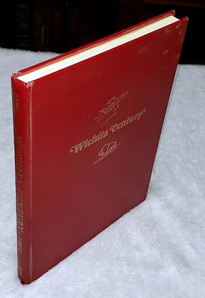 Wichita Century: A Pictorial History 1870-1970