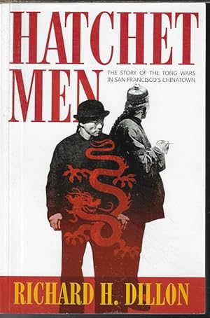 HATCHET MEN; The Story of the Tong Wars in San Francisco's Chinatown