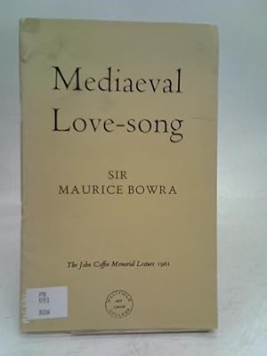 Bild des Verkufers fr Mediaeval love-song: the John Coffin Memorial lecture delivered before the University of London on 28 November 1961 zum Verkauf von World of Rare Books