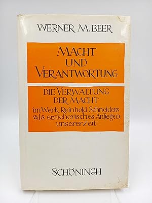 Macht und Verantwortung Die Verwaltung der Macht im Werk Reinhold Schneiders als erzieherisches A...