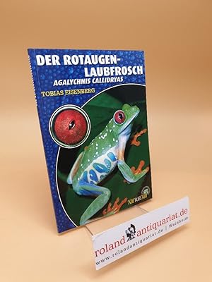 Bild des Verkufers fr Der Rotaugenlaubfrosch ; Agalychnis callidryas zum Verkauf von Roland Antiquariat UG haftungsbeschrnkt