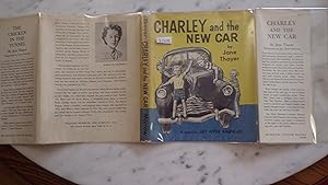 Seller image for CHARLEY AND NEW CAR by JANE THAYER, B/W ILLUSTRATED Jay Hyde Barnum IN COLOR DUSTJACKET , 1957 ON TITLE & COPYRIGHT, 1ST EDITION, , Once Charley had been Shiny black Car. with gleamin chromium & Smooth running Motor. But his family , The Joneses, HAD 4 CHILDREN & SOON for sale by Bluff Park Rare Books
