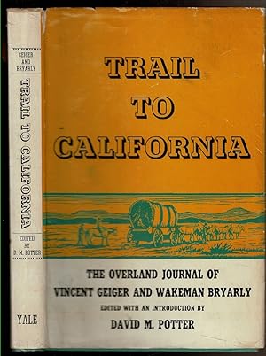 Seller image for TRAIL TO CALIFORNIA The Overland Journal of Vincent Geiger and Wakeman Bryarly for sale by Circle City Books