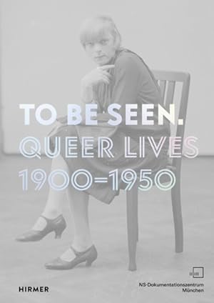 Bild des Verkufers fr To Be Seen : Queer Lives 1900?1950 zum Verkauf von GreatBookPrices