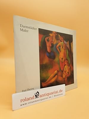 Seller image for Darmstdter Maler: Paul Thesing, Carl Gunschmann, Alexander Posch for sale by Roland Antiquariat UG haftungsbeschrnkt