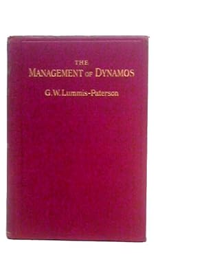 The Management Of Dynamos, A Handybook Of Theory And Practice