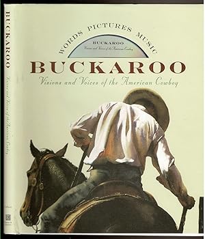 Image du vendeur pour BUCKAROO Visions and Voices of the American Cowboy. mis en vente par Circle City Books