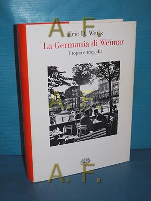 Immagine del venditore per La Germania di Weimar. Utopia e tragedia venduto da Antiquarische Fundgrube e.U.