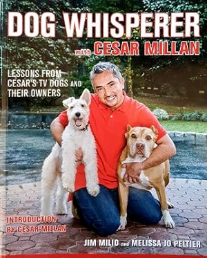 Dog Whisperer With Cesar Millan: The Ultimate Episode Guide