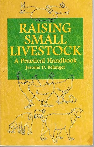 Seller image for Raising Small Livestock; A Practical Handbook for sale by Blacks Bookshop: Member of CABS 2017, IOBA, SIBA, ABA