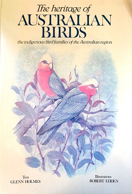 Seller image for The Heritage Of Australian Birds: The Indigenous Bird Families Of The Australian Region for sale by Marlowes Books and Music