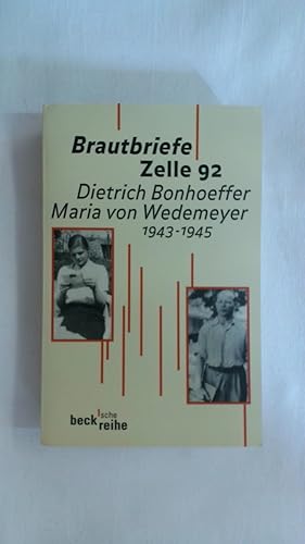 Bild des Verkufers fr BRAUTBRIEFE ZELLE 92: DIETRICH BONHOEFFER, MARIA VON WEDEMEYER; 1943-1945. BECK SCHE REIHE. zum Verkauf von Buchmerlin