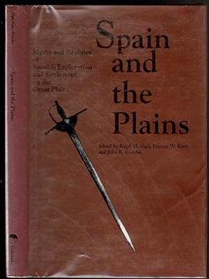 Image du vendeur pour SPAIN AND THE PLAINS Myths and Realities of Spanish Exploration and Settlement on the Great Plains. mis en vente par Circle City Books